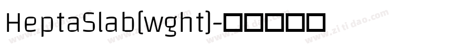 HeptaSlab[wght]字体转换